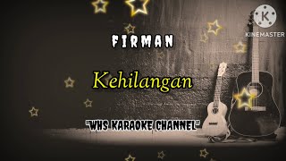 Firman  Kehilangan  karaoke   pop  cafe  male version [upl. by Buderus347]