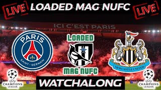 Watchalong  PSG Vs Newcastle United UCL with LoadedMagNUFC [upl. by Sibley819]