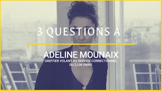 Greffierère  « 3 questions » à Adeline Mounaix greffière au service correctionnel du TJ de Paris [upl. by Eeliab]