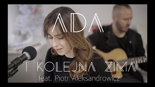 ADA  quotI kolejna zimaquot  feat Piotr Aleksandrowicz  live piosenka autorska [upl. by Klimesh66]