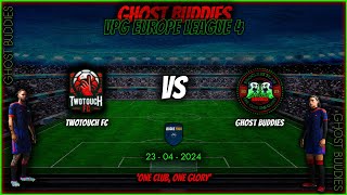 Two Touch FC vs Ghost Buddies  VPG Europe league 4 [upl. by Haem198]