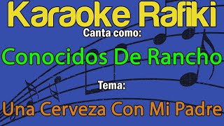 Conocidos De Rancho  Una Cerveza Con Mi Padre Karaoke Demo [upl. by Rotsen]