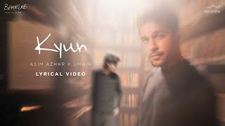 Kyun Lyric Video Asim Azhar  BEMATLAB [upl. by Gillette734]