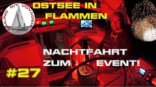 27 Ostsee in Flammen  Nachtfahrt zum Event [upl. by Theo447]