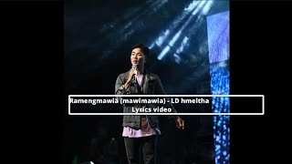 Ramengmawia mawimawia  LD hmeltha lyrics video [upl. by Parnas]