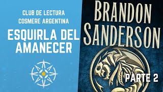 Charla ESQUIRLA DEL AMANECER Parte 2  Club de Lectura Cosmere Argentina [upl. by Guise]