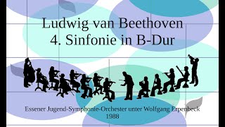 L v Beethoven  Sinfonie Nr 4 in BDur Erpenbeck 1988 [upl. by Mota]