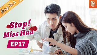 Stop Miss Hua  Full  EP17  Starring Qi Yan DiZhang He  站住，花小姐！ MangoTV US [upl. by Eluj]