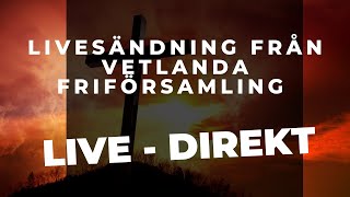 LIVE Väckelsemöte  Jan Sköld  Vetlanda Friförsamling [upl. by Krissy]