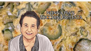 Nonna Pias Delicious Zucchini Frittata [upl. by Braunstein214]