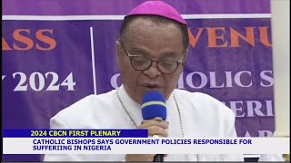 CATHOLIC BISHOPS SAYS GOVERNMENT POLICIES RESPONSIBLE FOR SUFFERING IN NIGERIA [upl. by Wesla]