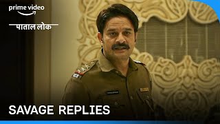 Savage Replies Ft Hathi Ram Chaudhary  Jaideep Ahlawat  Paatal Lok  Prime Video India [upl. by Mellitz]