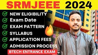 All About SRMJEEE 2024 🔥 New Eligibility Criteria  Exam Pattern  SRM Admission Process 2024 [upl. by Enelhtak]