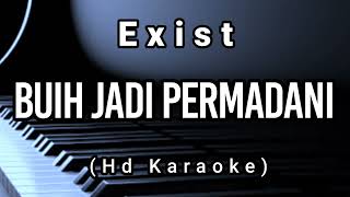 Buih Jadi Permadani  Exist  Hd Karaoke [upl. by Sheply]