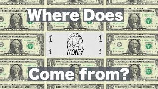 Where Does Money Come From [upl. by Dyann]