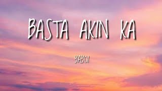 Yayoi  Basta Akin Ka Lyrics ft erjo amp JDK [upl. by Morlee]