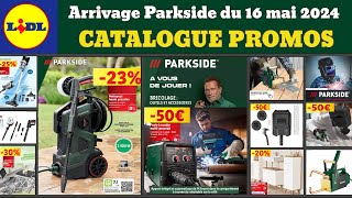 catalogue LIDL Parkside du 16 mai ✅ arrivage bricolage Parkside Performance🔥 Promo Deals SilverCrest [upl. by Dillon203]