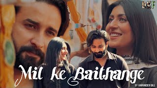 Mil Ke Baithange  Amrinder Gill  Dastan khan  Zara Mughal  Fan Video [upl. by Aneleve]