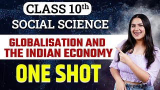 Globalisation And The Indian Economy Full Chapter  Class 10 Economics Chapter 4  Ujjwala Mam SST [upl. by Diba]