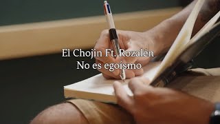 El Chojin Ft Rozalén  No es egoísmo letra lyrics vas [upl. by Aneladdam]