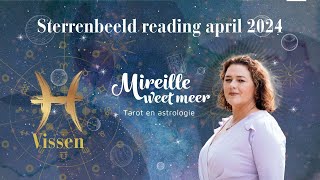 ♓️VISSEN APRIL 2024TAROT VOORSPELLING MIREILLE VAN RIJN MEDIUM PARAGNOST ASTROLOGE [upl. by Boswell]