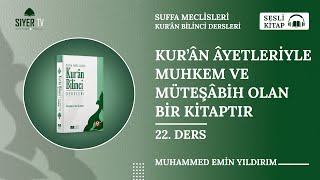 Kurân Âyetleriyle Muhkem ve Müteşâbih Olan Bir Kitaptır  22 Ders  🎧 Sesli Kitap  Kur’an Bilinci [upl. by Llenahc351]