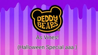 Deddy Bears as Vines [upl. by Amadas]