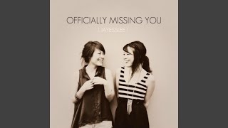 Officially Missing You [upl. by Golding]