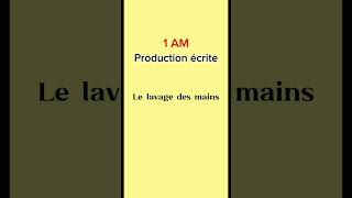 Français 1AM Le lavage des mains 1AMfrançais productionécrite lavagedesmains 1am education [upl. by Sualokcin]