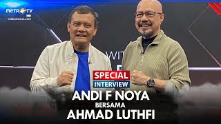 SPECIAL INTERVIEW  ANDY F NOYA BERSAMA AHMAD LUTHFI [upl. by Odrahcir]