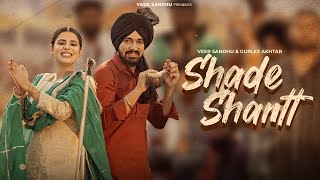 SHADE SHANTT Official Music Video Veer Sandhu  Gurlez Akhtar  Rxtro  New Punjabi Song 2024 [upl. by Aelc]