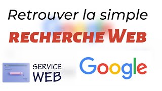 Retrouver la simple recherche Web avec Google [upl. by Anialam]