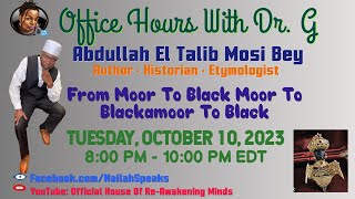 Abdullah El Talib Mosi Bey  quotFrom Moor to black Moor to blackamoor to blackquot [upl. by Ereveniug]