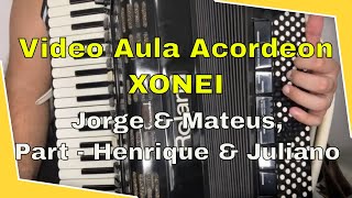 Video Aula Acordeon  Jorge amp Mateus Henrique amp Juliano  Xonei [upl. by Ever]