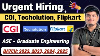 🔥Urgent Hiring  CGI Flipkart Techolution  Off Campus Drive 2022 2023 2024 2025 BATCH Hiring [upl. by Salena274]