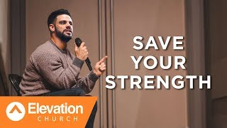 SAVE YOUR STRENGTH  Gates of Change  Pastor Steven Furtick [upl. by Boak]