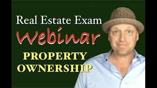 FREE Premium Webinar Property Ownership  Real Estate Exam 82818 [upl. by Llednil]