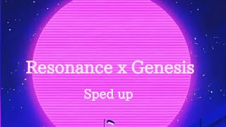 Resonance x Genesis  Sped up [upl. by Mientao925]