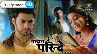 Nadaan Parinde  Kya Iqbal se duur ho jayegi Meher  FULL EPISODE111  नादान परिंदे [upl. by Sidoma530]