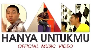 RAN  Hanya Untukmu Official Music Video HD [upl. by Vinn463]