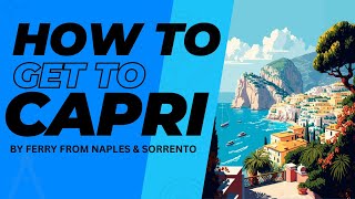 How to get to Capri [upl. by Yelak]