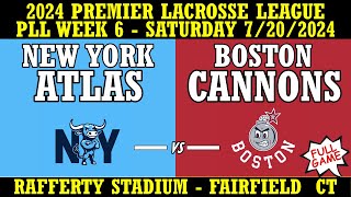 2024 PLL Week 6 New York Atlas vs Boston Cannons Full Game HD 7202024 Premier Lacrosse League [upl. by Ahpla]