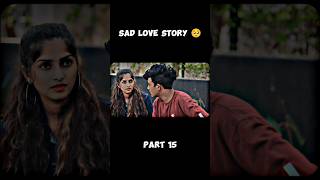 SAD LOVE STORY 💔 PART 15 bollywood song arijitsingh love [upl. by Brabazon]