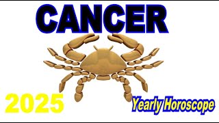 Cancer Yearly Horoscope 2025 [upl. by Daphie861]