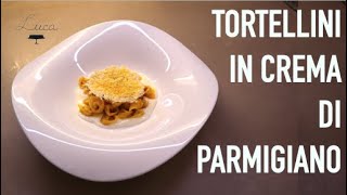 TORTELLINI IN CREMA DI PARMIGIANO [upl. by Nanny]