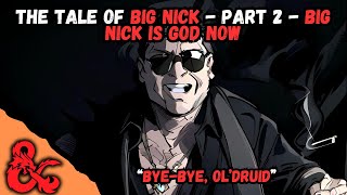 The Tale Of Big Nick  Part 2  Big Nick Is God Now  rhomebrewfeverdream [upl. by Nilyahs]