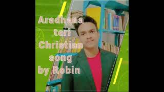 Aradhana Teri Christian song coversong [upl. by Aihsia]