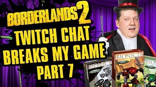 Magic in the Air  Twitch Chat Breaks My Game Part 7  Borderlands 2 [upl. by Anirdna]