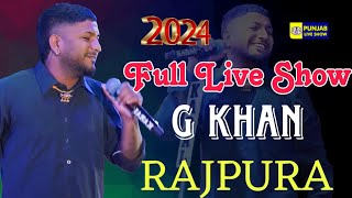 G Khan Full Live Show 2024 Rajpura  G Khan Live  G Khan  Punjabi Song  G Khan New Song [upl. by Yleek725]