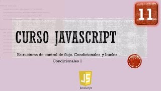 Curso JavaScript desde 0 Control flujo Condicional If I Vídeo 11 [upl. by Heriberto]